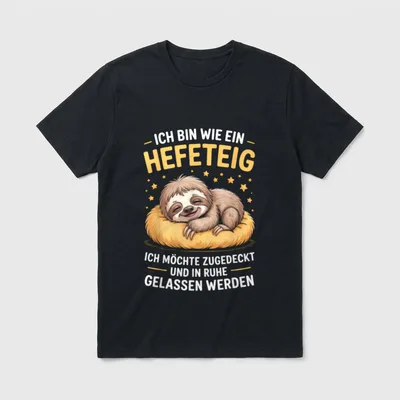 Faultier Hefeteig Spruch Lustig T-Shirt – Klassisches T-Shirt in Schwarz