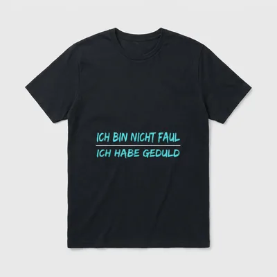 Geduld hat Vorteile T-Shirt – Klassisches T-Shirt in Schwarz