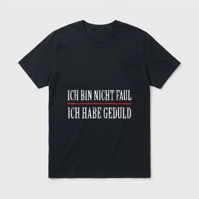 Ich bin nicht faul Geduld T-Shirt – Klassisches T-Shirt in Schwarz