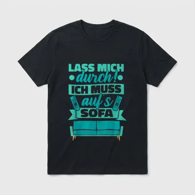 Lass Mich Durch Ich T-Shirt – Schriftzug „Lass mich durch! Ich muss auf's Sofa“ mit Sofa – Klassisches T-Shirt in Schwarz