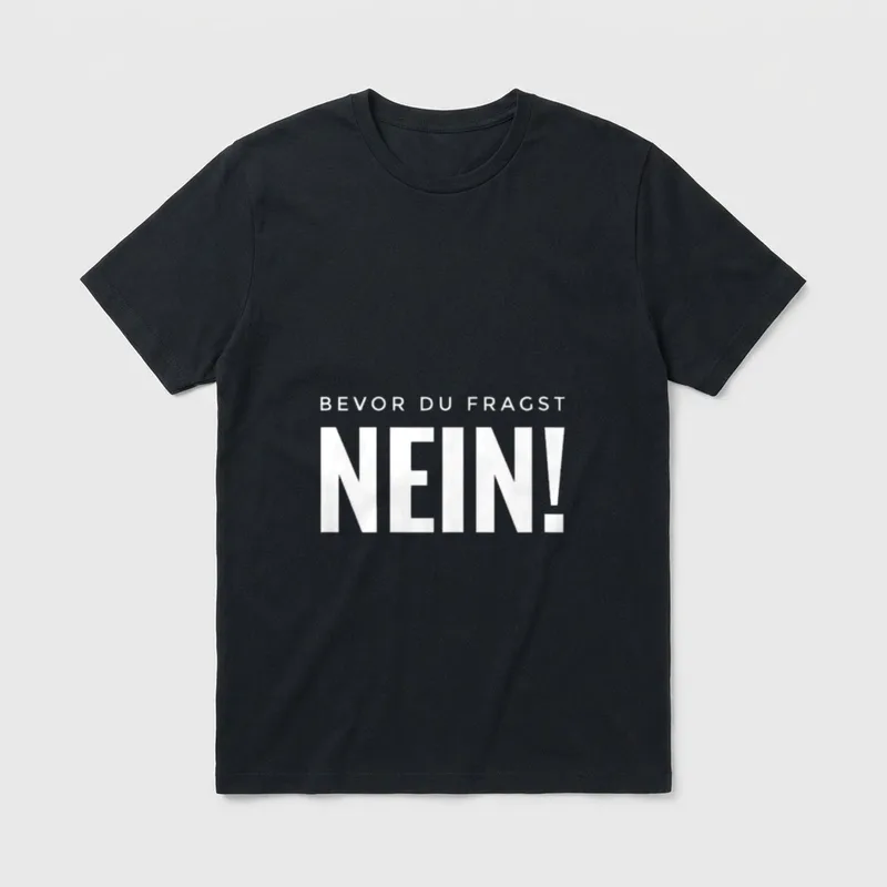 Nein Antwort T-Shirt – Weißer Schriftzug Bevor du fragst NEIN! auf grauem Hintergrund – Klassisches T-Shirt in Schwarz