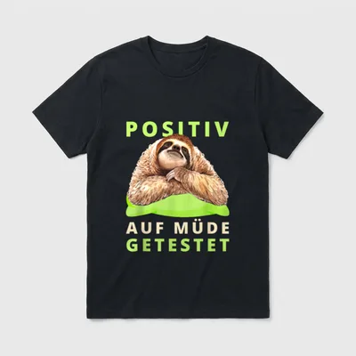 Faultier Positiv auf müde T-Shirt – Klassisches T-Shirt in Schwarz