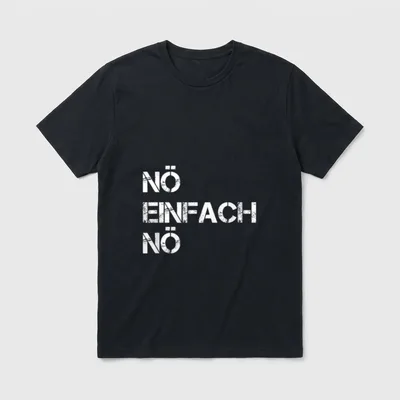 Nö Einfach Nö Spruch T-Shirt – Schriftzug „Nö Einfach Nö“ in weißer Blockschrift – Klassisches T-Shirt in Schwarz