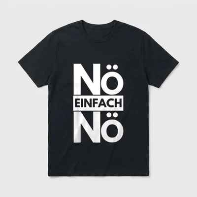 Nö einfach Nö Lustiger Statement T-Shirt – Klassisches T-Shirt in Schwarz
