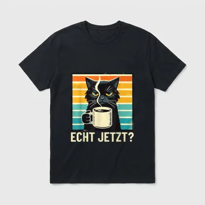 Echt Jetzt? Kater Kaffee T-Shirt – Klassisches T-Shirt in Schwarz
