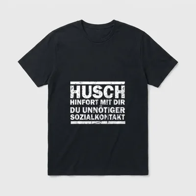 Husch Hinfort Mit Dir Unnötiger T-Shirt – Klassisches T-Shirt in Schwarz