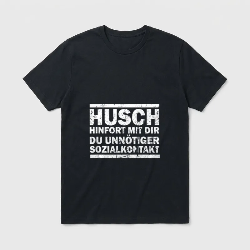 Husch Hinfort Mit Dir Unnötiger T-Shirt – Klassisches T-Shirt in Schwarz