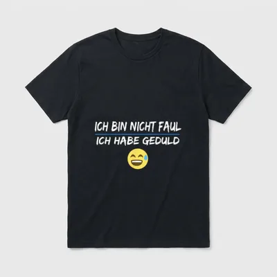 Geduld statt Faulheit Spruch T-Shirt – Klassisches T-Shirt in Schwarz