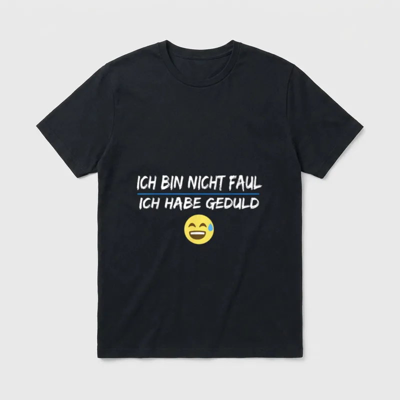 Geduld statt Faulheit Spruch T-Shirt – Klassisches T-Shirt in Schwarz