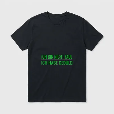 Geduld statt Faulheit T-Shirt – Klassisches T-Shirt in Schwarz