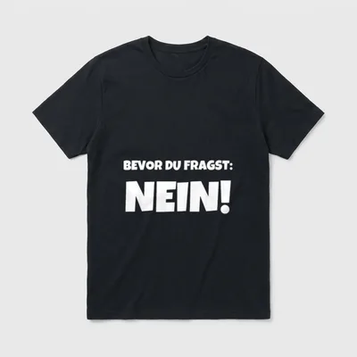 Bevor Du Fragst Nein Statement T-Shirt – Klassisches T-Shirt in Schwarz