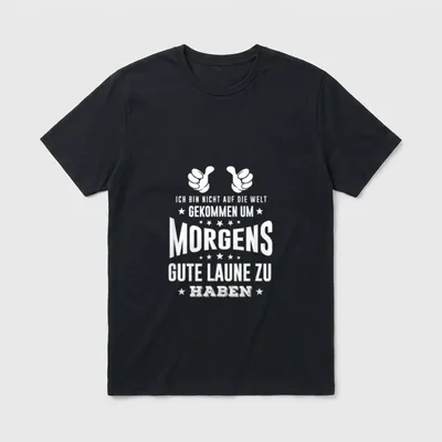 GuteLaune Am Morgen ist T-Shirt – Klassisches T-Shirt in Schwarz