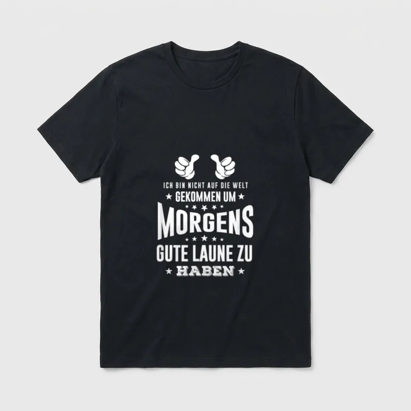 GuteLaune Am Morgen ist T-Shirt – Klassisches T-Shirt in Schwarz