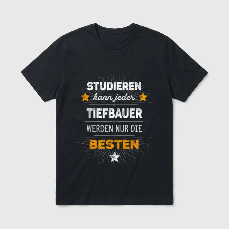 Tiefbauer Lustiger Spruch Studieren T-Shirt – Klassisches T-Shirt in Schwarz