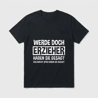 Spass Werde doch Erzieher T-Shirt – Klassisches T-Shirt in Schwarz