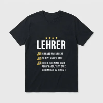 Lehrer Lehramt Schule Unterricht T-Shirt – LEHRER, §1 bis §3 mit Spruch über Rechthaben – Klassisches T-Shirt in Schwarz