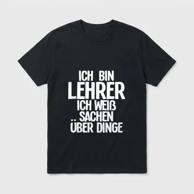 I'm A Teacher I T-Shirt – Schriftzug „Ich bin Lehrer, ich weiß Sachen über Dinge“ – Klassisches T-Shirt in Schwarz