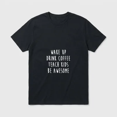 Aufwachen Kaffee Unterrichten Schule T-Shirt – Klassisches T-Shirt in Schwarz