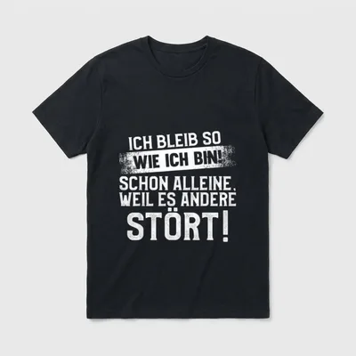 Lustig Ich bleib so T-Shirt – Klassisches T-Shirt in Schwarz