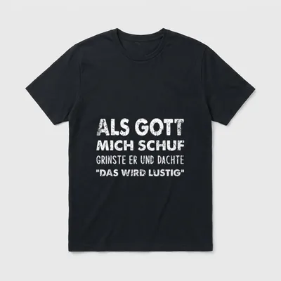 Als Gott Mich Schuf Grinste T-Shirt – Klassisches T-Shirt in Schwarz