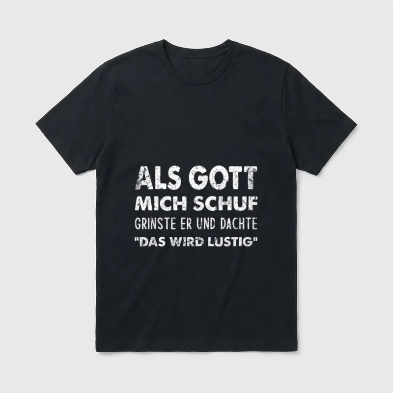 Als Gott Mich Schuf Grinste T-Shirt – Klassisches T-Shirt in Schwarz