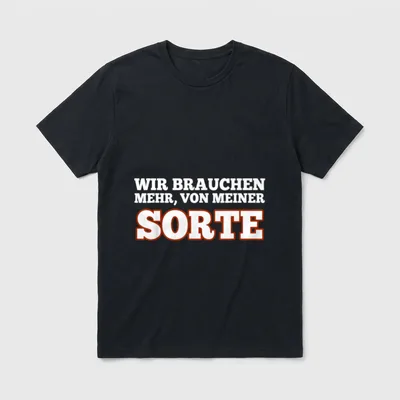 Wir Brauchen Mehr T-Shirt – Klassisches T-Shirt in Schwarz
