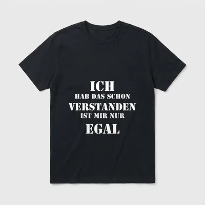Ich Hab Das Schon T-Shirt – Stempelschrift: Ich hab das schon verstanden ist mir nur egal – Klassisches T-Shirt in Schwarz