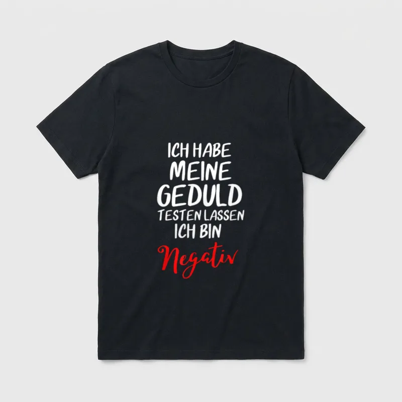 Ich Habe Meine Geduld T-Shirt – Klassisches T-Shirt in Schwarz