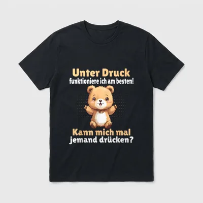 Unter Druck funktioniere ich T-Shirt – Klassisches T-Shirt in Schwarz