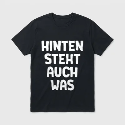 Lustiger Spruch T-Shirt – Schriftzug „Hinten steht auch was“ in weißer Blockschrift – Klassisches T-Shirt in Schwarz