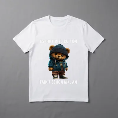 Es Gibt Viel T-Shirt – Teddy im Hoodie, Spruch „Es gibt viel zu tun, fangt schon mal an“ – Klassisches T-Shirt in Schwarz