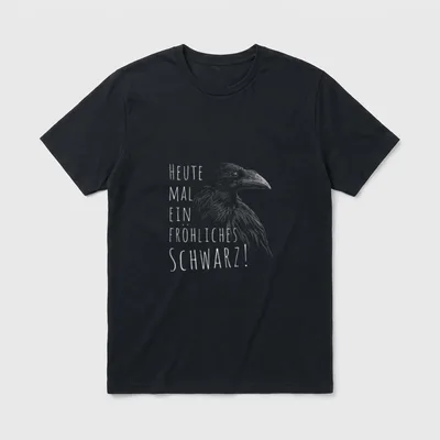 Heute mal EIN fröhliches Schwarz T-Shirt – Klassisches T-Shirt in Schwarz