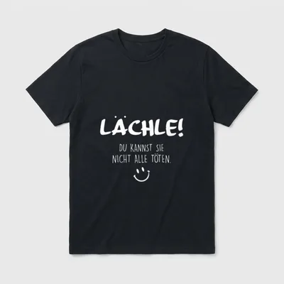 Lächle Du Kannst Sie T-Shirt – Klassisches T-Shirt in Schwarz