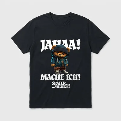 Jahaa Mache Ich Später Vielleicht T-Shirt – Klassisches T-Shirt in Schwarz