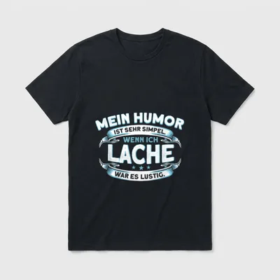 Mein Humor ist einfach T-Shirt – Mein Humor ist sehr simpel. Wenn ich lache, war es lustig – Klassisches T-Shirt in Schwarz