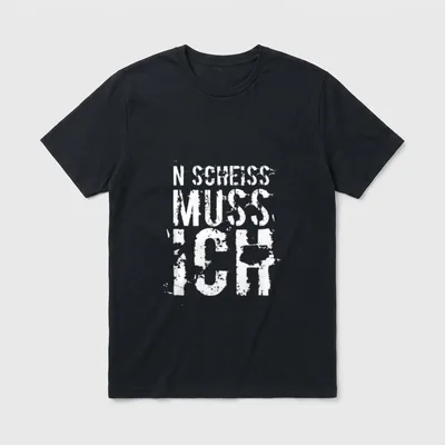 N Scheiss MUSS ICH lustige T-Shirt – Klassisches T-Shirt in Schwarz