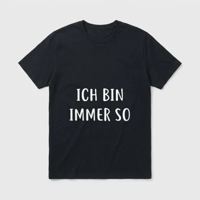 Ich Bin Immer So T-Shirt – Weißer Schriftzug „Ich bin immer so“ auf grauem Grund – Klassisches T-Shirt in Schwarz