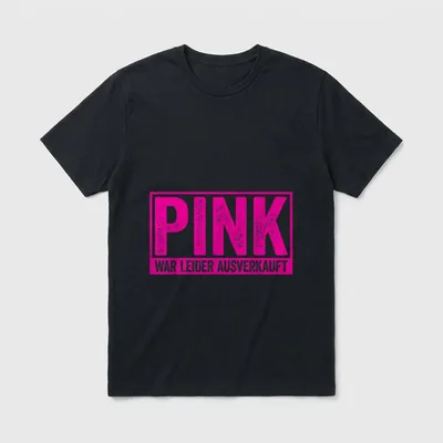 Lustiges Pink War Leider T-Shirt – Pinker Stempel-Schriftzug „Pink war leider ausverkauft“ – Klassisches T-Shirt in Schwarz
