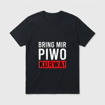 Bring Mir Piwo Kurwa T-Shirt – Schriftzug BRING MIR PIWO, darunter roter Balken mit KURWA! – Klassisches T-Shirt in Schwarz