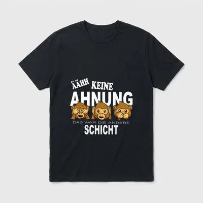 ÄÄHH Keine Ahnung T-Shirt – Drei Affen mit Spruch ÄÄHH Keine Ahnung, andere Schicht war's – Klassisches T-Shirt in Schwarz