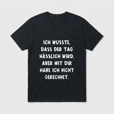 Ich Wusste Dass T-Shirt – Weißer Schriftzug über einen hässlichen Tag und eine Enttäuschung – Klassisches T-Shirt in Schwarz