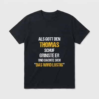 Thomas Name Spruch Lustig T-Shirt – Schriftzug Thomas Gott schuf das wird lustig – Klassisches T-Shirt in Schwarz