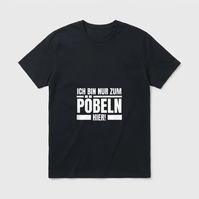 Ich bin nur T-Shirt – Schriftzug Ich bin nur zum Pöbeln hier in weißer Blockletter-Schrift – Klassisches T-Shirt in Schwarz