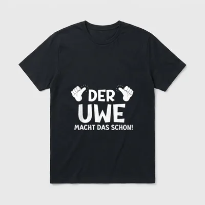 Lustiges Der Uwe Macht T-Shirt – Zwei Daumen hoch neben „Der Uwe macht das schon!“ – Klassisches T-Shirt in Schwarz