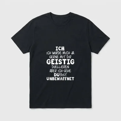 Ich Würde Mich Ja T-Shirt – Schriftzug: geistiges Duell, du bist unbewaffnet – Klassisches T-Shirt in Schwarz