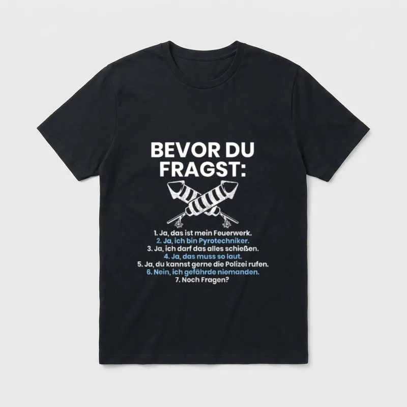 Bevor Du Fragst Feuerwerk T-Shirt – Klassisches T-Shirt in Schwarz
