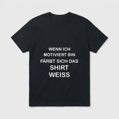 Motivation lustige Motivation T-Shirt – Klassisches T-Shirt in Schwarz