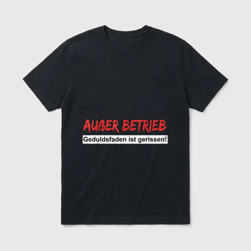 Außer Betrieb Geduldsfaden ist Lustige Sprüche T-Shirt – Klassisches T-Shirt in Schwarz