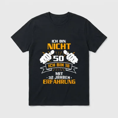 Ich Bin Nicht 50 T-Shirt – Ich bin nicht 50, ich bin 18 mit 32 Jahren Erfahrung – Klassisches T-Shirt in Schwarz