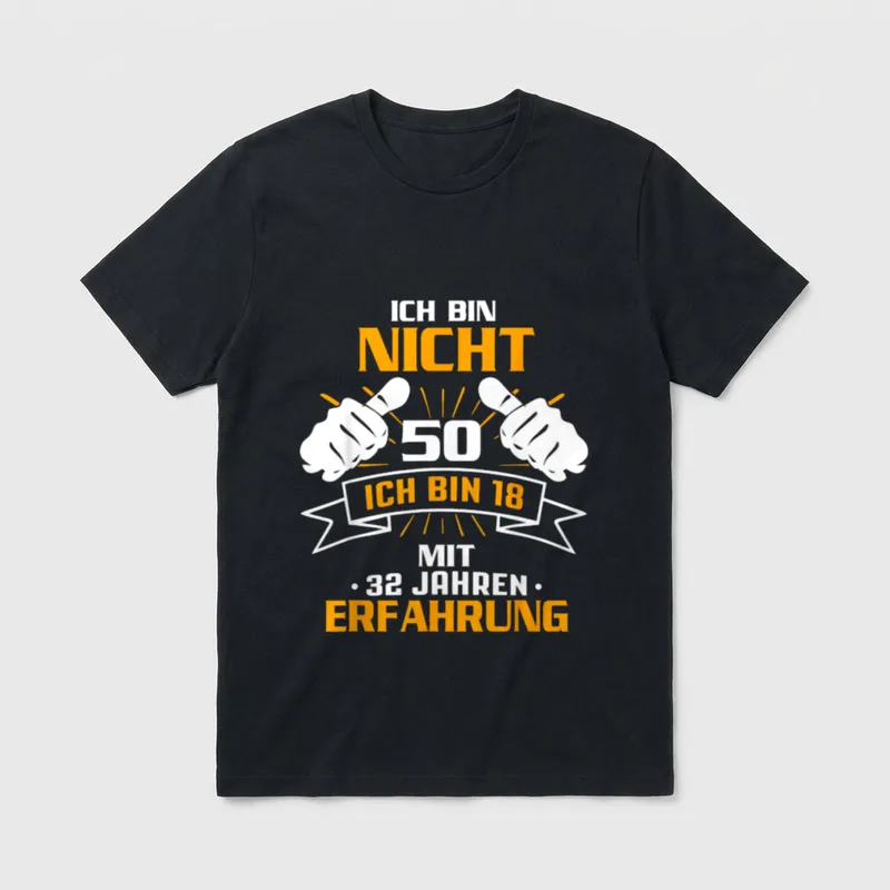 Ich Bin Nicht 50 T-Shirt – Ich bin nicht 50, ich bin 18 mit 32 Jahren Erfahrung – Klassisches T-Shirt in Schwarz